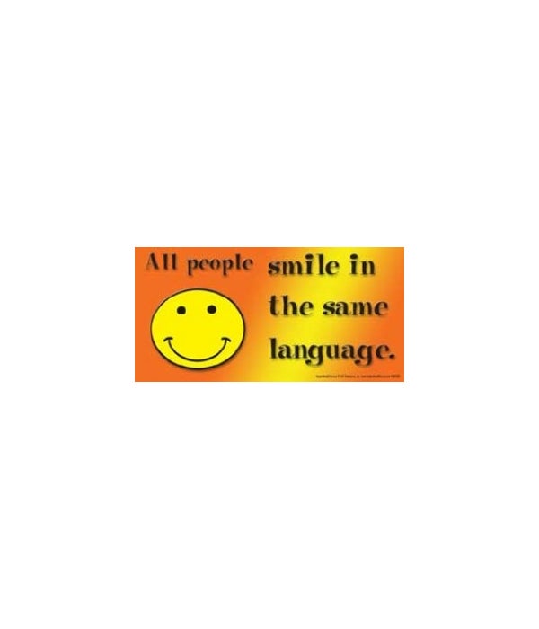 All people smile in the same language. 4