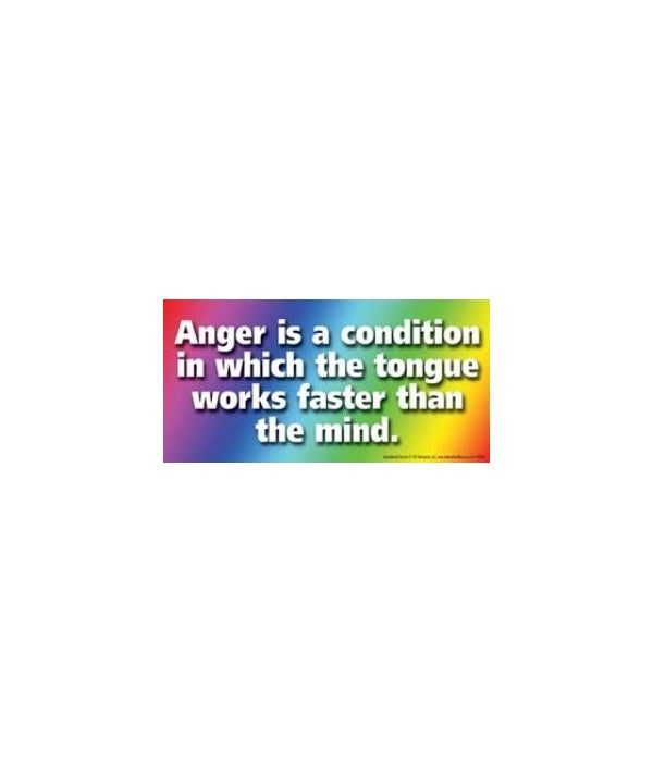 Anger is a condition in which the tongue works faster than the mind-4x8 Car Magnet
