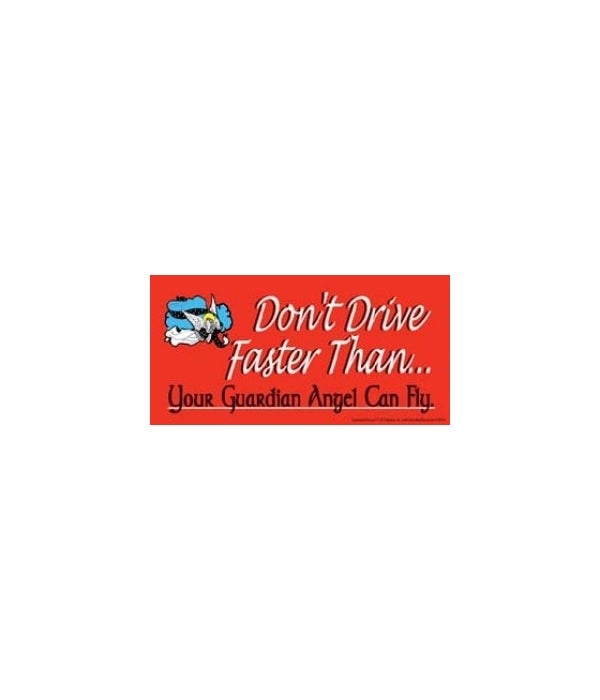 Don't drive faster than your guardian angel can fly-4x8 Car Magnet