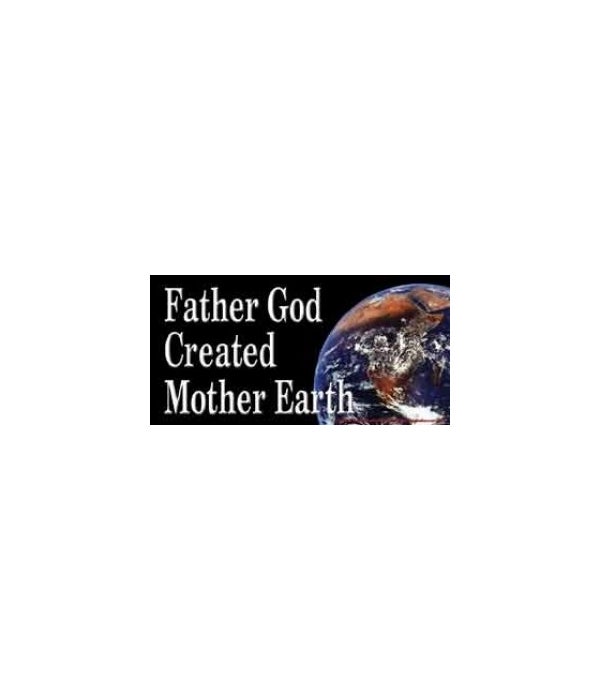 Father God created Mother Earth. 4x8 Car