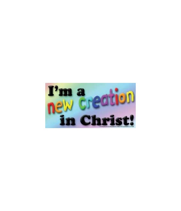 I'm a new creation in Christ. 4x8 Car Ma