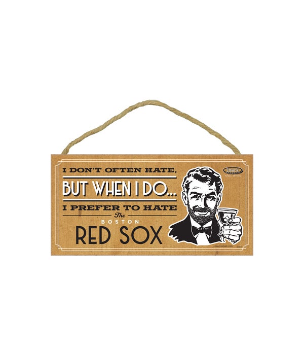 I prefer to hate Boston Red Sox