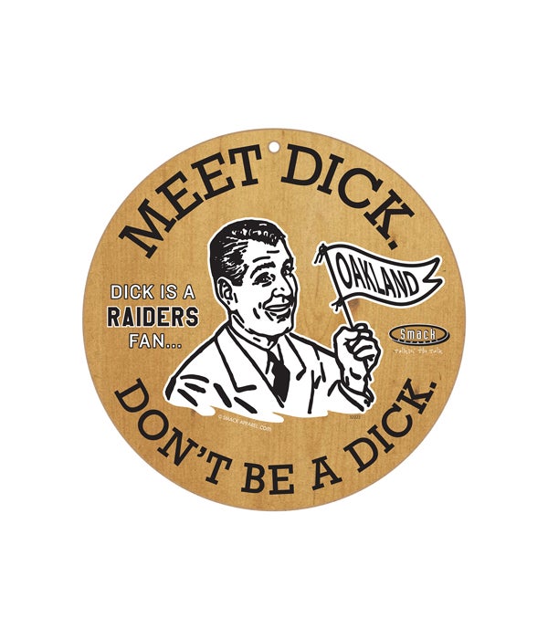 Dick is a (Oakland) Raiders Fan