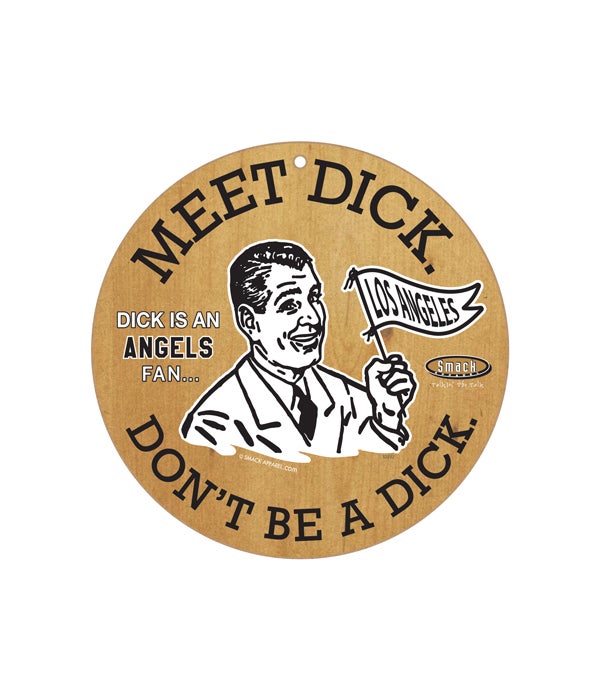 Dick is an (Los Angeles) Angels Fan