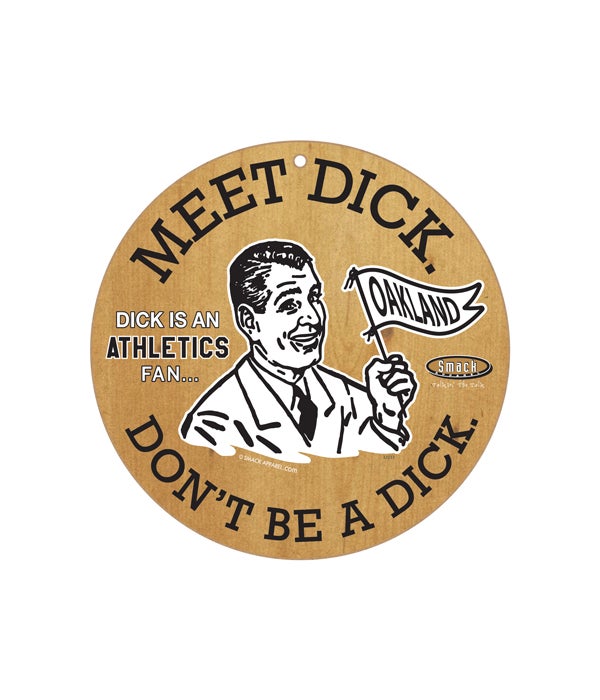 Dick is an (Oakland) Athletics Fan
