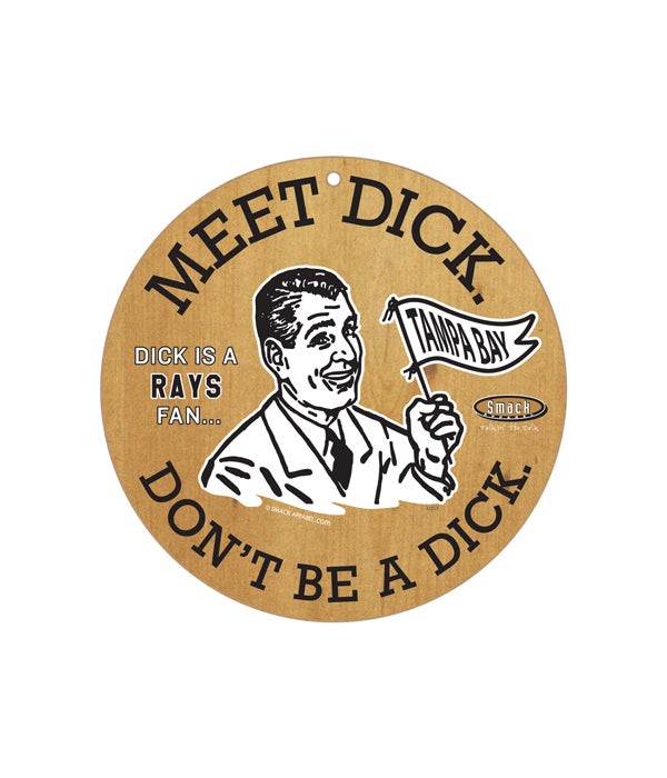 Dick is a (Tampa Bay) Rays Fan
