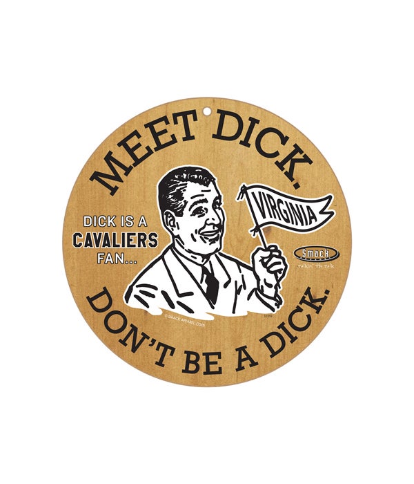 Dick is a (U of Virginia) Cavaliers Fan