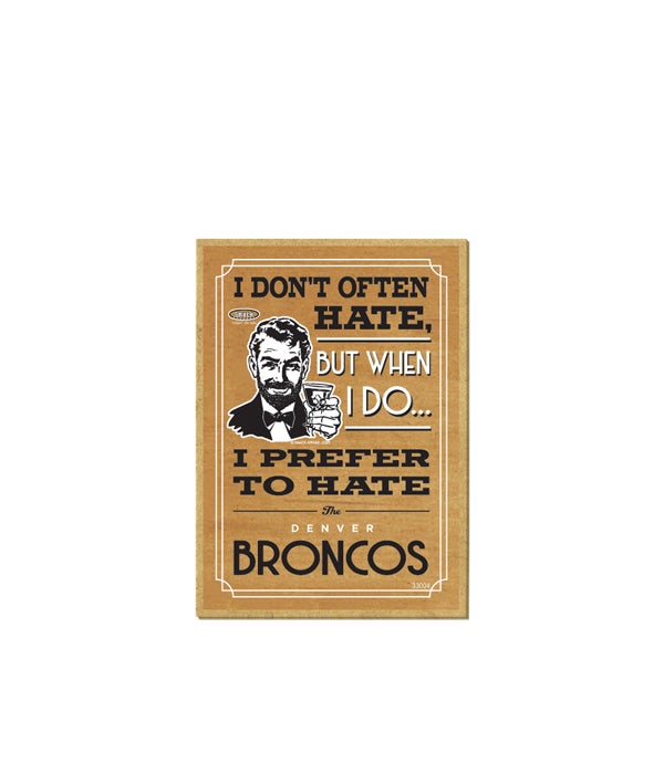 I prefer to hate Denver Broncos