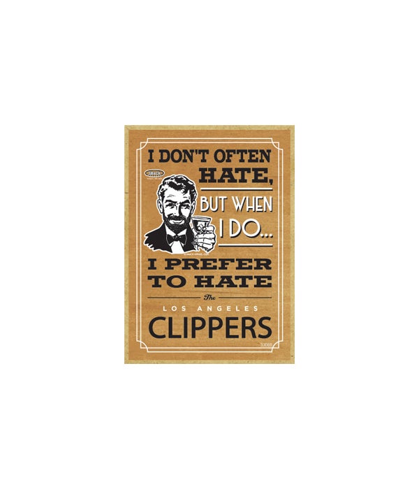 I prefer to hate Los Angeles Clippers-Wooden Magnet