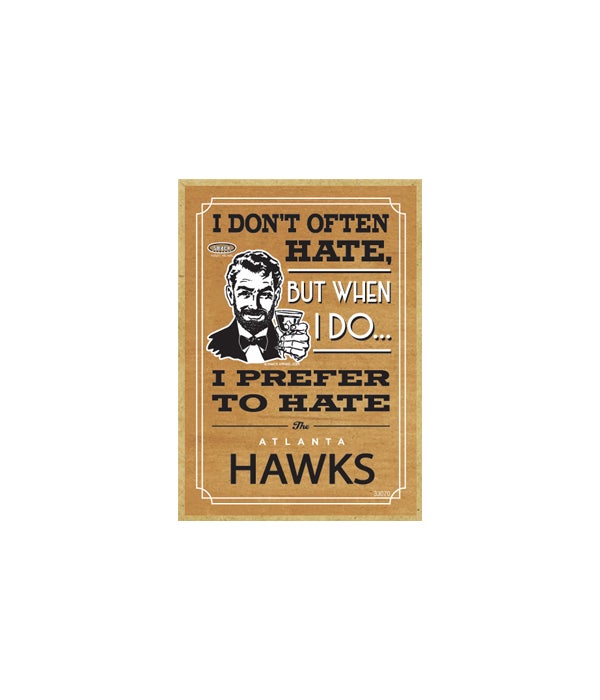 I prefer to hate Atlanta Hawks-Wooden Magnet