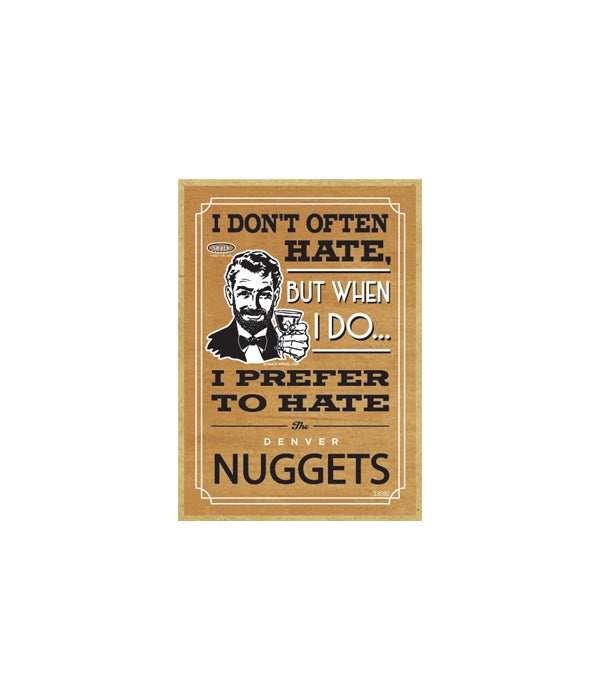 I prefer to hate Denver Nuggets-Wooden Magnet