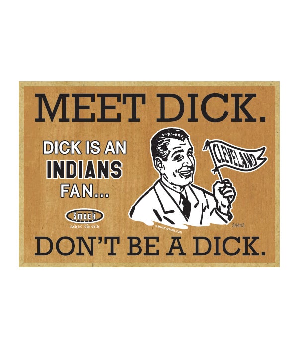 Dick is a Cleveland Indians Fan