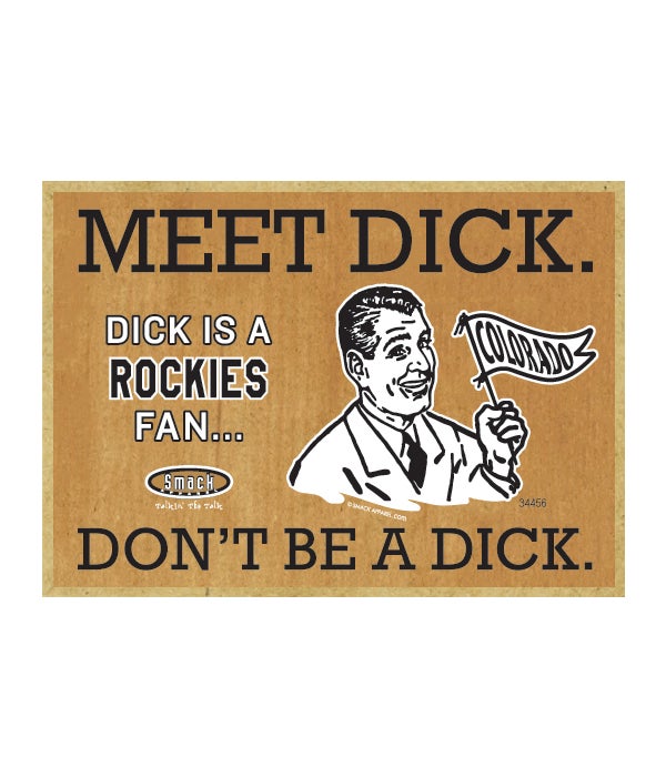 Dick is a Colorado Rockies Fan