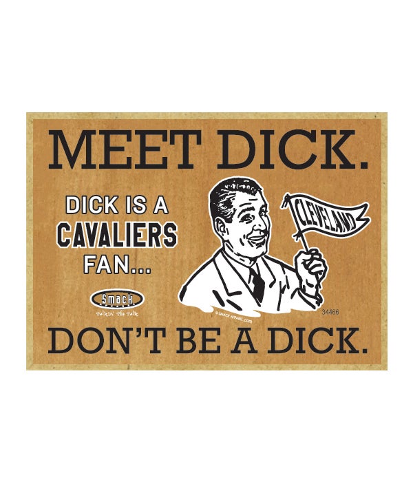 Dick is a Cleveland Cavaliers Fan