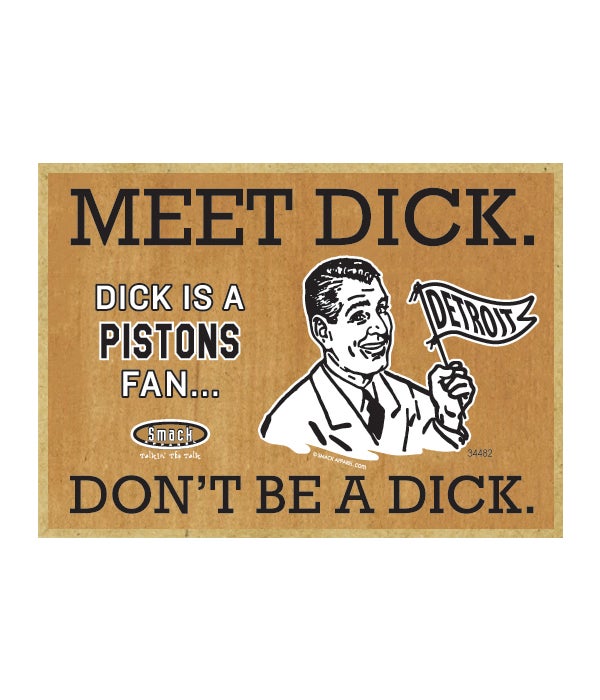 Dick is a Detroit Pistons Fan