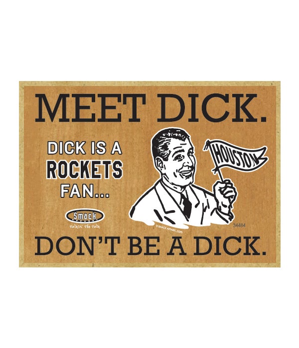 Dick is a Houston Rockets Fan