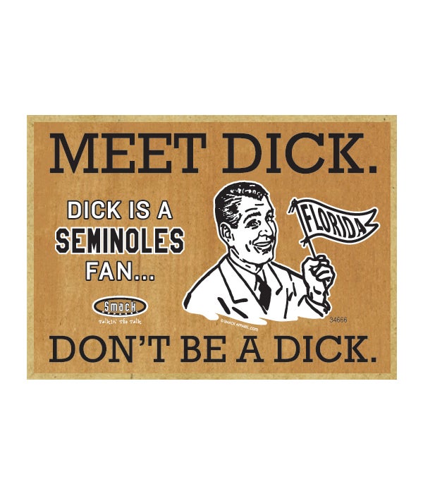 Dick is a Florida Seminoles Fan