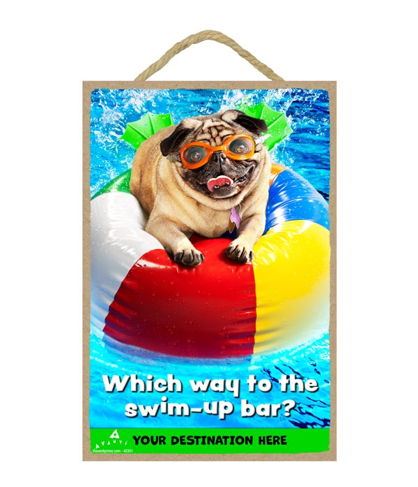 Pug on Beach Ball - Which way to the swim-up bar? 7x10.5 Sign