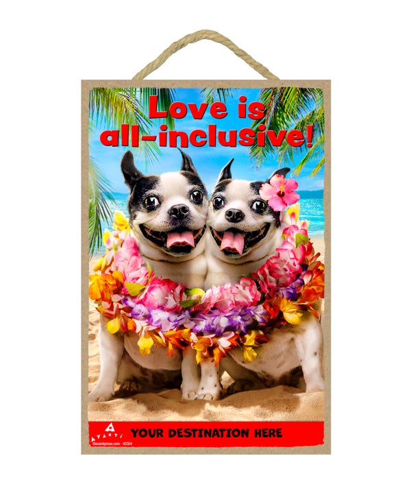 Dog Duo Shares Leis - Love is all-inclusive 7x10.5 Sign