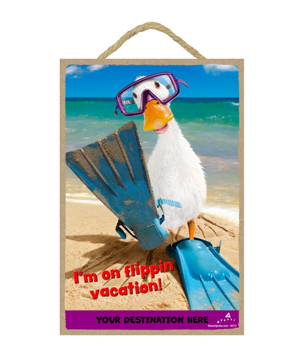 Duck in Flippers - I'm on flippin vacation! 7x10.5 Sign
