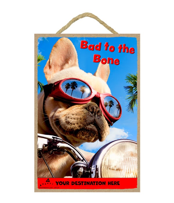 Motorcycle Chopper Dog - Bad to the Bone 7x10.5 Sign
