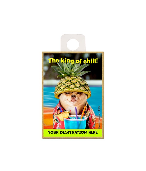 Chihuahua Pineapple - The king of chill! Magnet