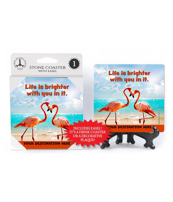 Flamingos Nose to Nose - Life is brighter with you in it. 1PK Coaster