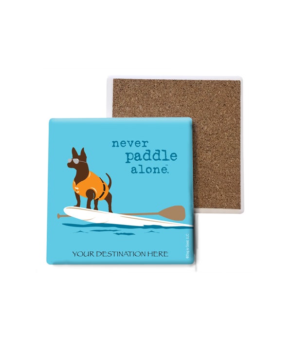 never paddle alone (name droppable)- Stone Coasters
