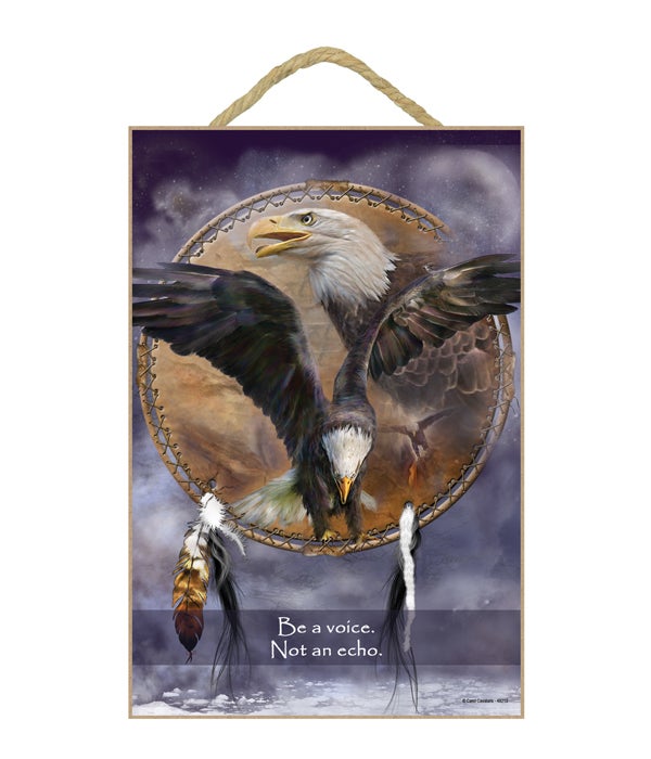 Eagle  Be a voice. Not an echo. 7x10.5 Sign