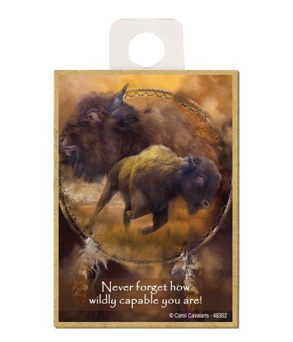 Buffalo-Never forget how wildly capable you are-Wooden Magnet