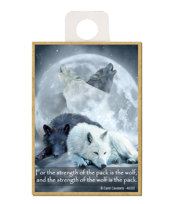 Wolves-For the strength of the pack is the wolf-Wooden Magnet