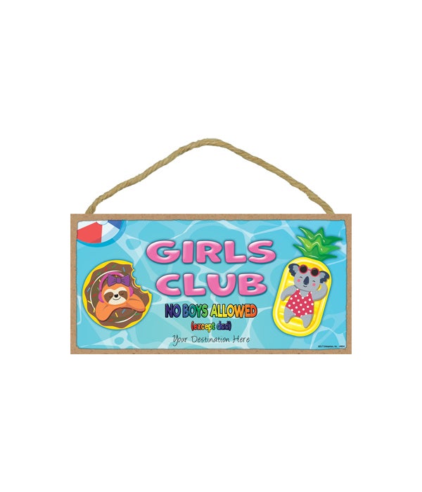 Girls Club - No Boys Allowed (except dad) - Sloth and koala floating on innertubes 5x10 Wood Sign