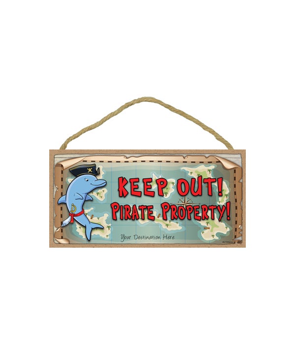 Keep Out - Pirate Property - Dolphin dressed as pirate w/treasure map bkgd 5x10 Wood Sign
