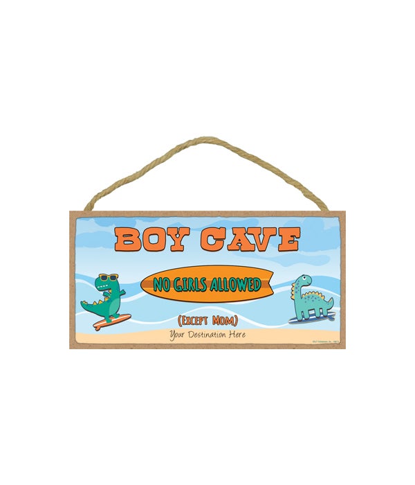 Boy Cave - No Girls Allowed (except mom) - Surfing dinos 5x10 Wood Sign