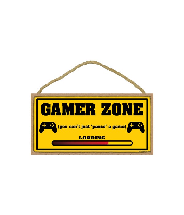 Gamer Zone - You can't just pause a game 5x10 Wood Sign