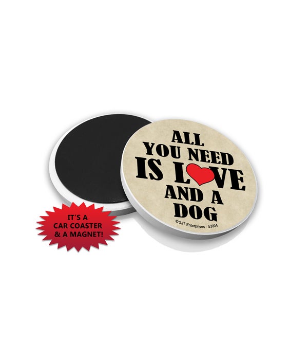 All You Need Is Love And A Dog Bulk Car Coaster