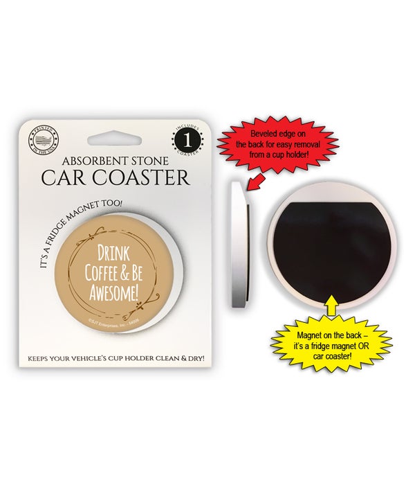 Drink coffee & be awesome!  1 Pack Car Coasters