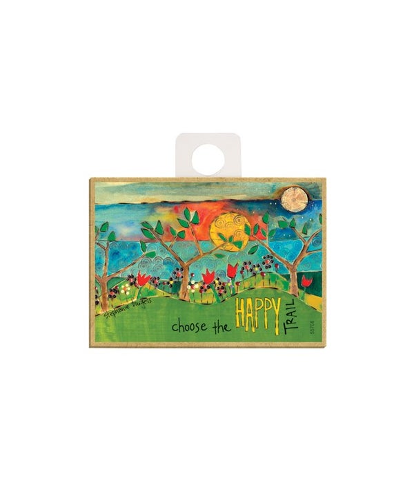 Choose the happy trail-Wooden Magnet