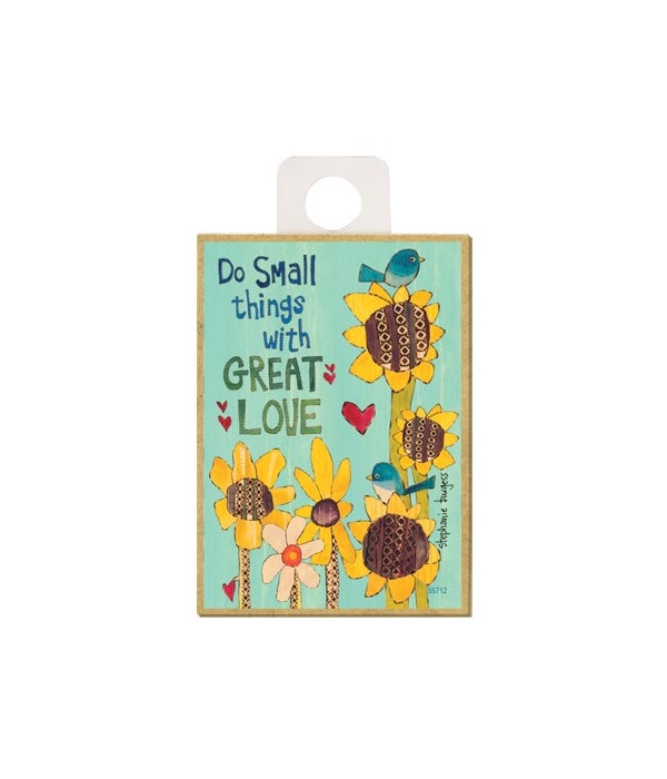 Do small things with great love-Wooden Magnet