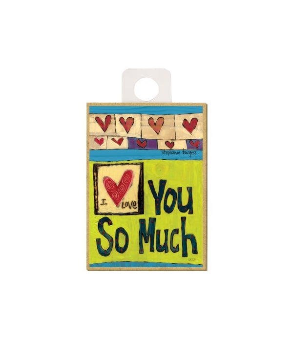 I love you so much-Wooden Magnet
