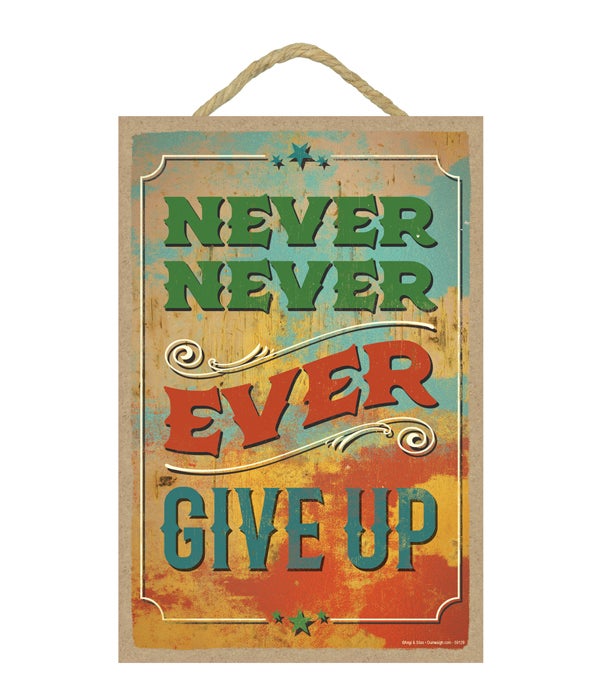 Never never ever give up