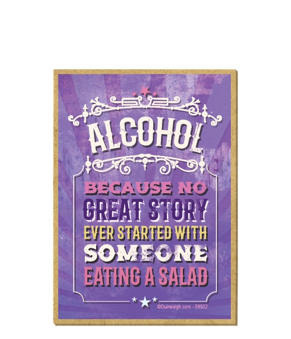 Alcohol because no great story ever star-Wooden Magnet