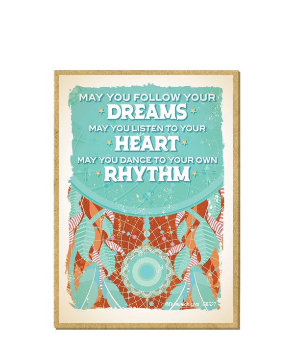 May you follow your dreams-Wooden Magnet