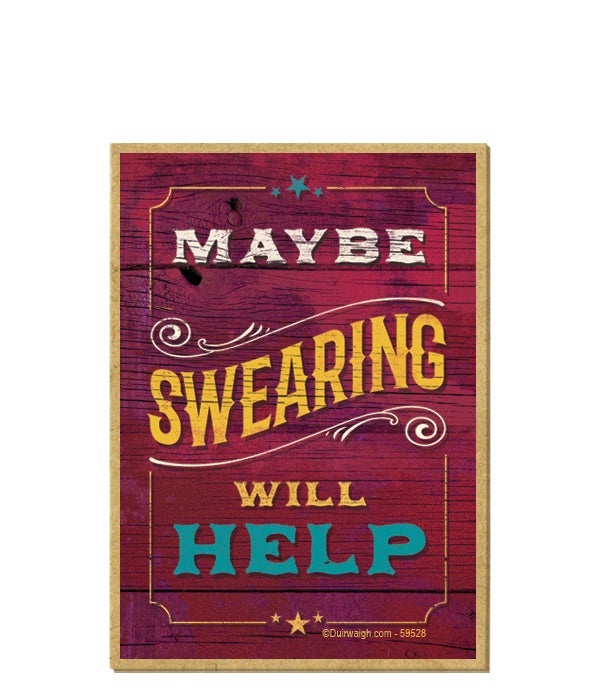 Maybe swearing will help-Wooden Magnet