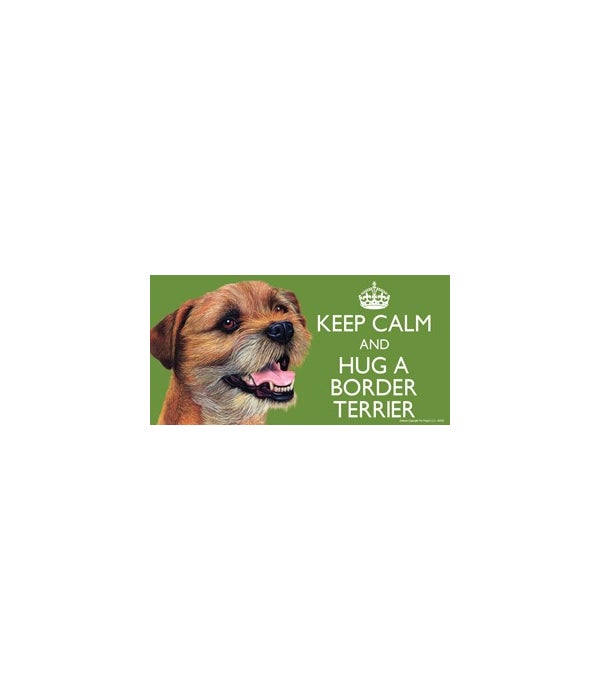 Keep Calm and Hug a Border Terrier-4x8 Car Magnet