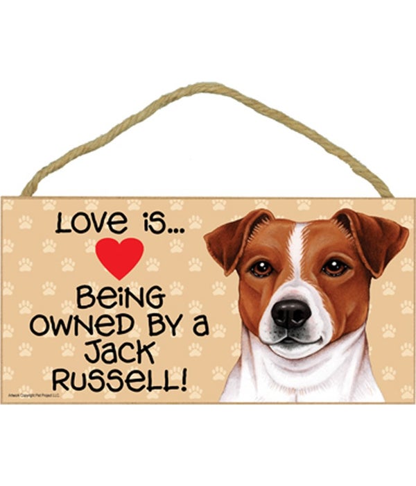 Love is being owned by a Jack Russell 5x10 Sign