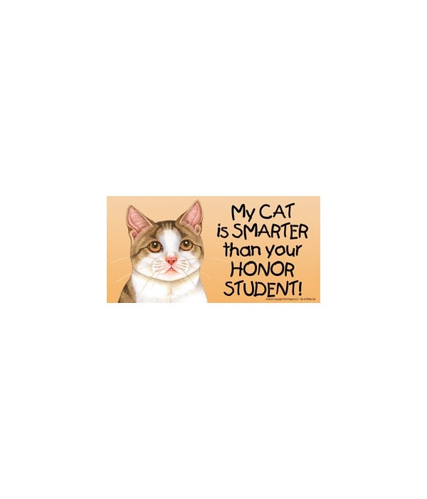 My Cat (Tan & White Cat) is smarter than your honor student!-4x8 Car Magnet