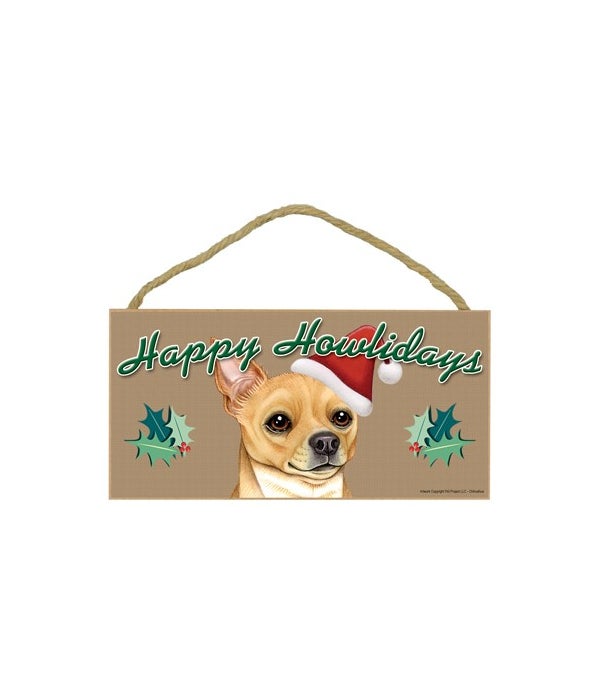 Chihuahua-Happy Howliday-5x10 Wooden Sign