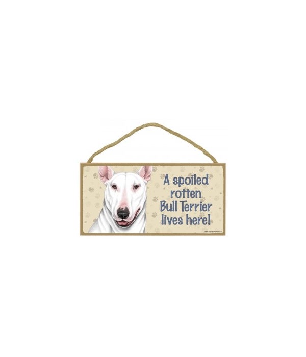 Bull Terrier (White) Spoiled 5x10
