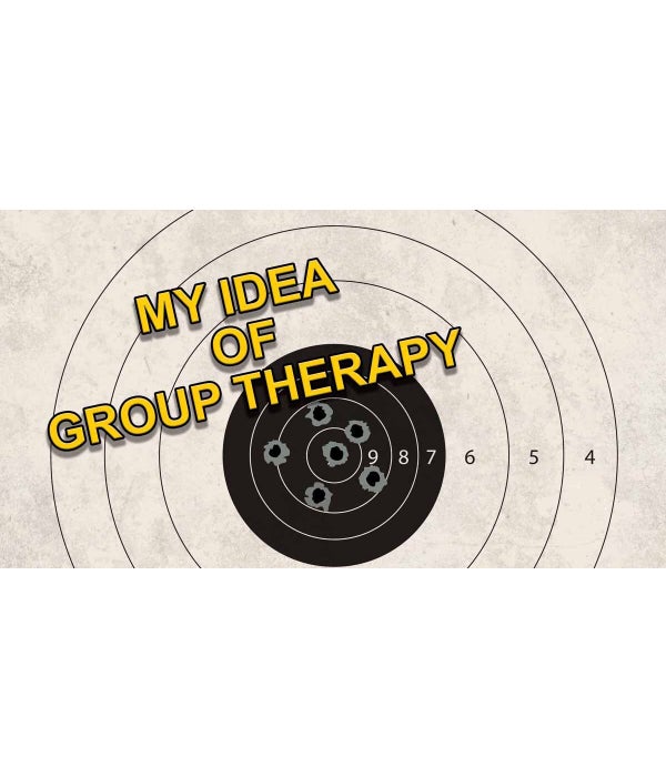 MY IDEA OF GROUP THERAPY